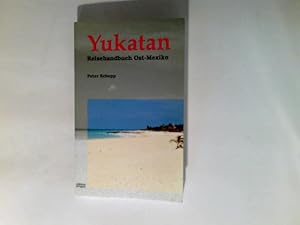 Bild des Verkufers fr Yukatan : Reisehandbuch Ost-Mexiko zum Verkauf von Antiquariat Buchhandel Daniel Viertel