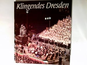 Klingendes Dresden : d. Dresdner Musikfestspiele in ihrem ersten Jahrzehnt.