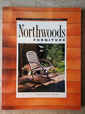 Image du vendeur pour Northwoods Furniture (Classic American Furniture Series) mis en vente par P Peterson Bookseller