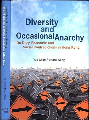 Bild des Verkufers fr Diversity and Occasional Anarchy / On Deep Economic and Social Contradictions in Hong Kong zum Verkauf von Cat's Curiosities