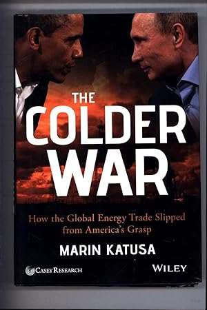Bild des Verkufers fr The Colder War / How the Global Energy Trade Slipped from America's Grasp zum Verkauf von Cat's Curiosities
