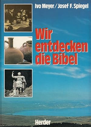 Seller image for Wir entdecken die Bibel : ihre Menschen, ihre Umwelt, ihre Botschaft. for sale by Versandantiquariat Nussbaum