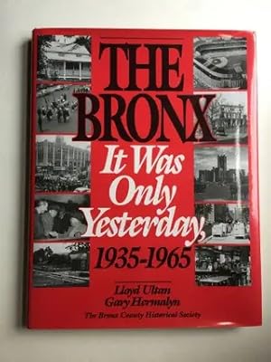 Seller image for The Bronx It Was Only Yesterday : 1935-1965 for sale by WellRead Books A.B.A.A.