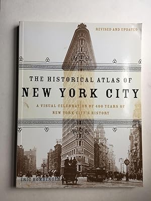 Bild des Verkufers fr The Historical Atlas of New York City A Visual Celebration of Nearly 400 Years of New York City's History Revised and Updated zum Verkauf von WellRead Books A.B.A.A.
