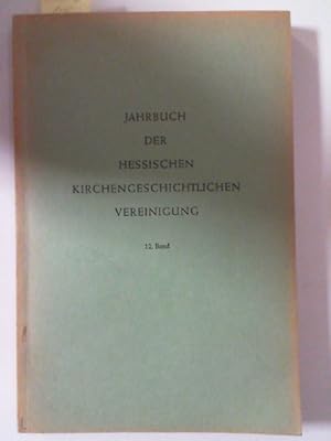 Imagen del vendedor de Jahrbuch der hessischen kirchgengeschichtlichen Vereinigung 12. Band a la venta por Antiquariat Maiwald