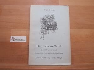 Bild des Verkufers fr Der verhexte Wald : Romantisches Lustsp. in 3 Aufz. ; Zum 1. Male ins Dt. bertr. Lope de Vega / Spanische Bhnenklassiker in deutschen Nachdichtungen zum Verkauf von Antiquariat im Kaiserviertel | Wimbauer Buchversand