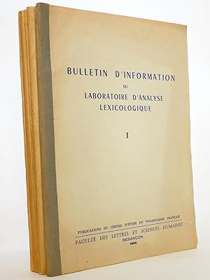 Bulletin d'information du laboratoire d'analyse lexicologique ( lot de 6 vol., numéros I à VI ) :...