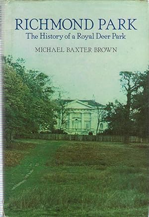 Imagen del vendedor de Richmond Park: The History of a Royal Deer Park - signed copy a la venta por Michael Moons Bookshop, PBFA