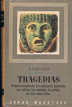 Imagen del vendedor de Tragedias: PROMETEO ENCADENADO * LAS SUPLICANTES * AGAMENN * LAS COFORAS * LES EUMNIDES * LOS PERSAS * LOS SIETE CONTRA TEBAS a la venta por Librera Torren de Rueda