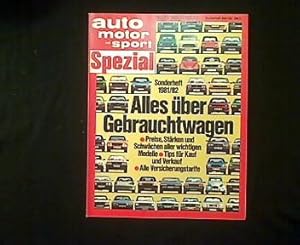 Bild des Verkufers fr Auto Motor Sport Spezial. Sonderheft 1981/1982. Alles ber Gebrauchtwagen. zum Verkauf von Antiquariat Matthias Drummer