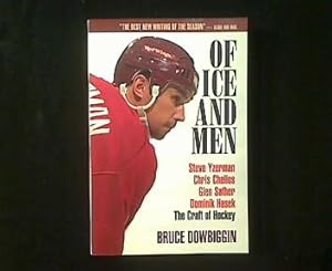 Of Ice And Men. Steve Yzerman, Chris Chelios, Glen Sather, Dominik Hasek. The Craft of Hockey.