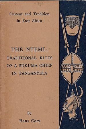 Image du vendeur pour The Ntemi: The Traditional Rites in connection with the burial, election, enthronement and magic powers of a Sukuma Chief, mis en vente par Wyseby House Books