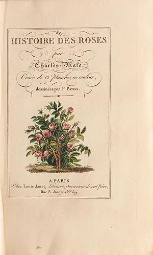 Histoire des roses. orné de 12 planches, en couleur, dessinées par P. Bessa.