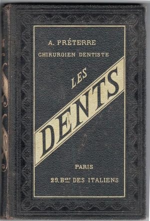 Les Dents. Traité pratique des maladies de ces organes (.).