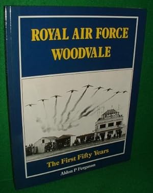 ROYAL AIR FORCE WOODVALE The First Fifty Years 1941 - 1991