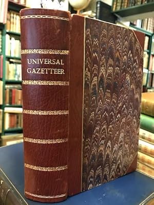 Bild des Verkufers fr The Universal Gazetteer : Being a Concise Description, Alphabetically Arranged, of all the Nations, Kingdoms, States, Towns, Cities.in the Known World. zum Verkauf von Foster Books - Stephen Foster - ABA, ILAB, & PBFA