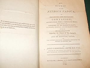 The effect of the nitrous vapour, in preventing and destroying contagion: ascertained, from a var...