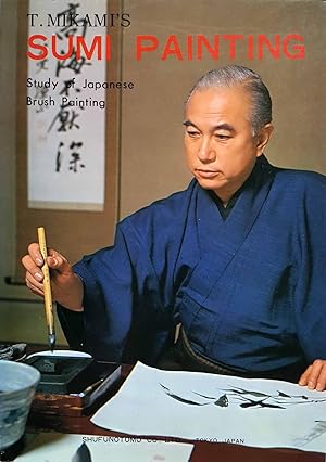 Imagen del vendedor de T. Mikami's Sumi Painting: Study of Japanese Brush Painting a la venta por Shoestring Collectibooks
