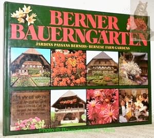 Bild des Verkufers fr Berner Bauerngrten. Jardins paysans bernois. Bernese Farm Gardens. zum Verkauf von Bouquinerie du Varis