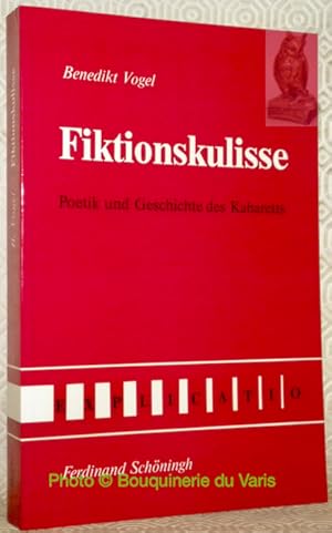 Bild des Verkufers fr Fiktionskulisse.Poetik und Geschichte des Kabaretts."Explicatio". zum Verkauf von Bouquinerie du Varis