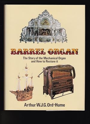 Seller image for The Barrel Organ The Story of the Mechanical Organ & How to Restore it for sale by Chaucer Bookshop ABA ILAB