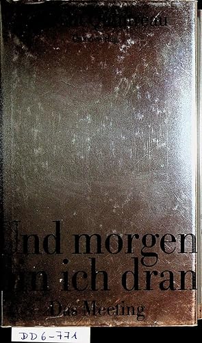 Seller image for Und morgen bin ich dran. Das Meeting. [Aus dem Franz. von Oliver Ilan Schulz] for sale by ANTIQUARIAT.WIEN Fine Books & Prints