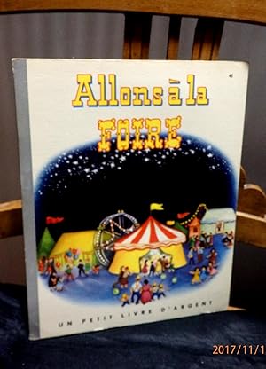 Imagen del vendedor de ALLONS A LA FOIRE. Un Petit Livre D'Argent. Illustrations de I. Wilde. a la venta por Antiquariat Ekkehard Schilling