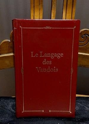 Image du vendeur pour Le Langage des Vaudois. Prface et Glossaire Jean-Pierre Chuard mis en vente par Antiquariat Ekkehard Schilling