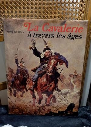 Bild des Verkufers fr La Cavalerie :  travers les ges zum Verkauf von Antiquariat Ekkehard Schilling