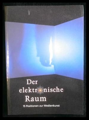 Bild des Verkufers fr Der elektronische Raum 15 Positionen zur Medienkunst zum Verkauf von ANTIQUARIAT Franke BRUDDENBOOKS