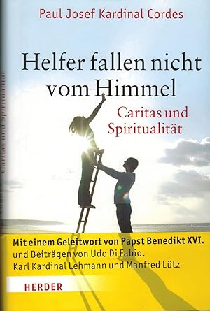 Bild des Verkufers fr Helfer fallen nicht vom Himmel: Caritas und Spiritualitt zum Verkauf von Paderbuch e.Kfm. Inh. Ralf R. Eichmann
