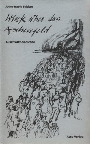 Wink über das Aschenfeld ~ Auschwitz - Gedichte.