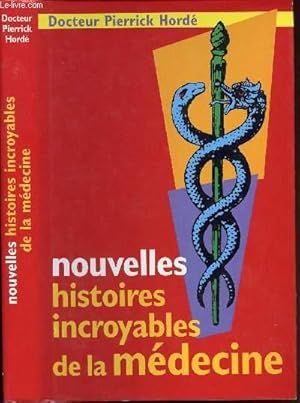 Image du vendeur pour NOUVELLES HISTOIRES INCROYABLES DE LA MEDECINE mis en vente par Le-Livre