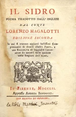 Seller image for IL SIDRO. Poema tradotto dall'Inglese dal Conte Lorenzo Magalotti. Edizione seconda, in cui si trovano aggiunti bellissimi componimenti di diversi illustri poeti, e una raccolta di leggiadre canzonette da cantarsi nelle quattro stagioni dell'anno. for sale by studio bibliografico pera s.a.s.