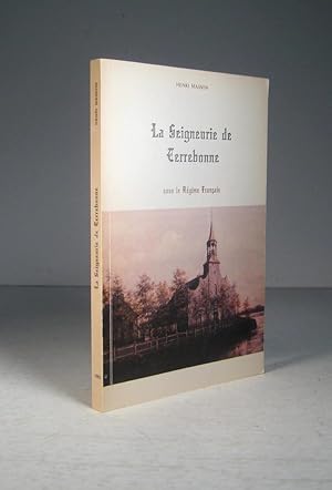 La Seigneurie de Terrebonne sous le Régime français