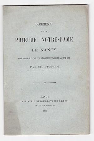 Documents sur le prieuré Notre-Dame de Nancy recueillis aux Archives Départementales de la Cote d'Or