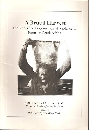 Seller image for A Brutal Harvest - The roots and legitimation of violence on farms in South Africa for sale by Snookerybooks