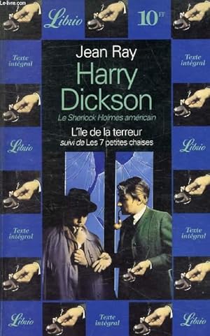 Image du vendeur pour HARRY DICKSON, L'ILE DE LA TERREUR, SUIVI DE LES SEPT PETITES CHAISES mis en vente par Le-Livre