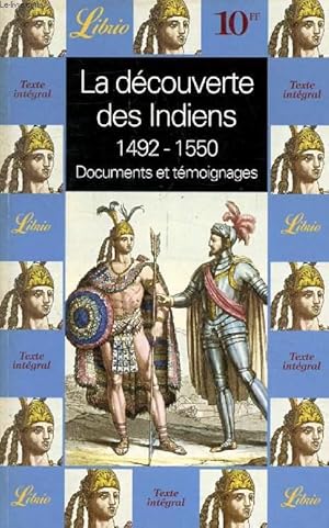 Image du vendeur pour LA DECOUVERTE DES INDIENS, 1492-1550, DOCUMENTS ET TEMOIGNAGES mis en vente par Le-Livre