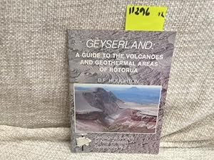 Seller image for GEYSERLAND. A GUIDE TO THE VOLCANOES AND GEOTHERMAL AREAS OF ROTORUA for sale by Anytime Books