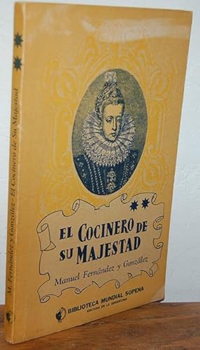 Seller image for EL COCINERO DE SU MAJESTAD (Memorias del tiempo de Felipe III) for sale by EL RINCN ESCRITO