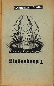 Liederborn Ein Musikbuch für deutsche Schulen. I. Teil: Für die grundschule, 1. - 4. Schuljahr.