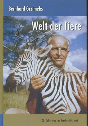 Seller image for Bernhard Grzimeks Welt der Tiere : 100. Geburtstag von Bernhard Grzimek.[mit Briefmarken] [Ill. und Texte:. Hrsg.: Deutsche Post AG] for sale by Versandantiquariat Ottomar Khler