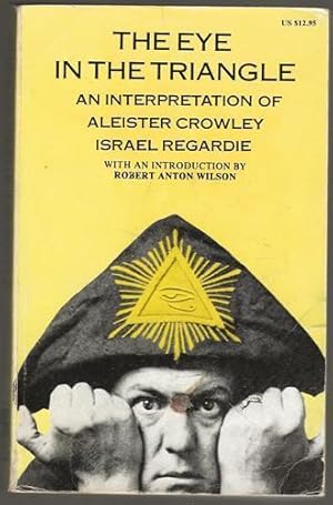 Eye in the Triangle: An Interpretation of Aleister Crowley