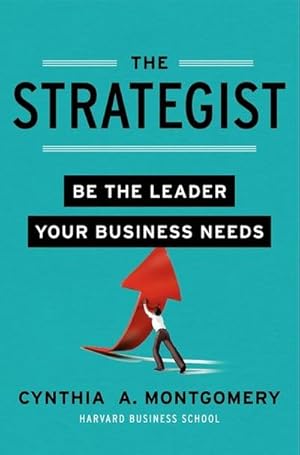 Immagine del venditore per The Strategist : Be the Leader Your Business Needs venduto da AHA-BUCH GmbH