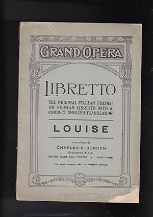 Image du vendeur pour LOUISE Musical Romance in four acts and seven scenes. [This is the Libretto, not the msuical score]. Grand Opera Libretto. As performed, for the first time in America at the Manhattan Opera House, under the diredtion of Oscar Hammerstein mis en vente par Meir Turner