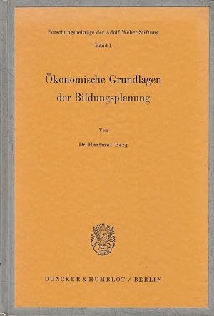 Ökonomische Grundlagen der Bildungsplanung Forschungsbeiträge der Adolf Weber Stiftung, Bd. 1