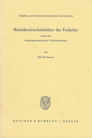 Leistungserstellung der Verkehrsbetriebe. von / Brauer, Karl M.: Betriebswirtschaftslehre des Ver...