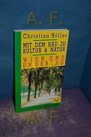 Bild des Verkufers fr Mit dem Rad zu Kultur & Natur, Teil: Wien und Umgebung. zum Verkauf von Antiquarische Fundgrube e.U.