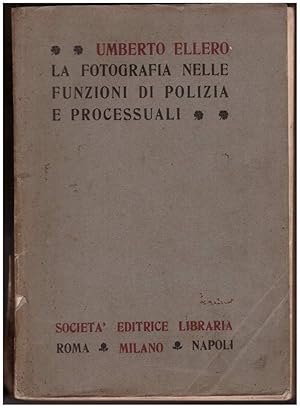 Imagen del vendedor de LA FOTOGRAFIA NELLE FUNZIONI DI POLIZIA E PROCESSUALI a la venta por Invito alla Lettura